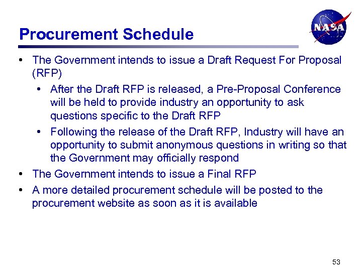 Procurement Schedule • The Government intends to issue a Draft Request For Proposal (RFP)