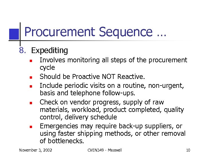 Procurement Sequence … 8. Expediting n n n Involves monitoring all steps of the