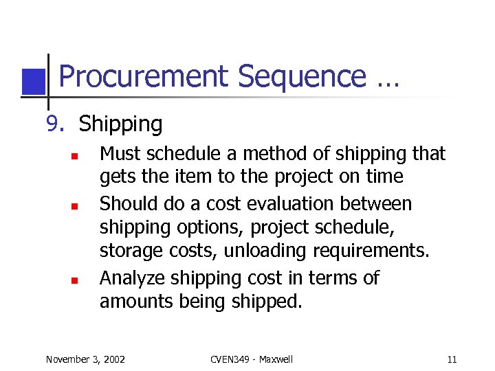 Procurement Sequence … 9. Shipping n n n Must schedule a method of shipping