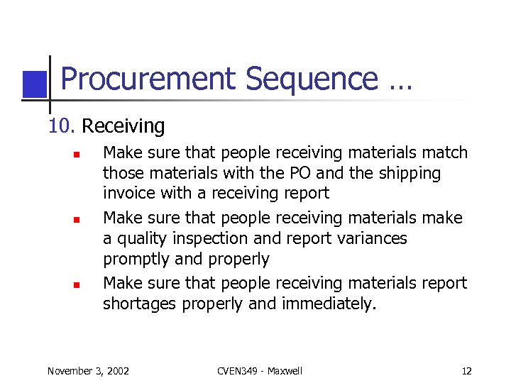 Procurement Sequence … 10. Receiving n n n Make sure that people receiving materials