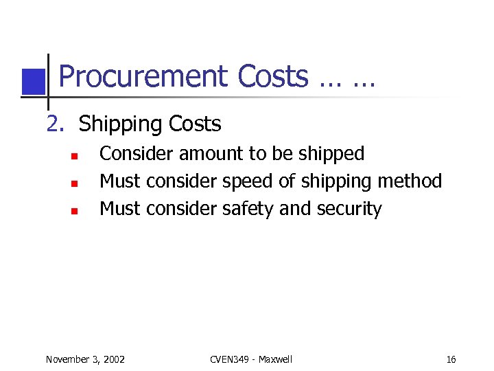 Procurement Costs … … 2. Shipping Costs n n n Consider amount to be