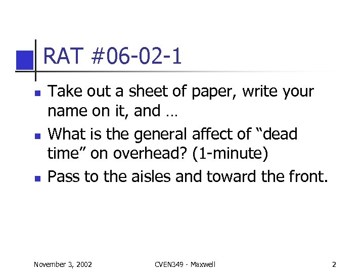 RAT #06 -02 -1 n n n Take out a sheet of paper, write