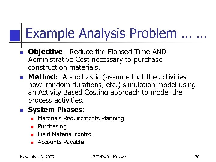 Example Analysis Problem … … n n n Objective: Reduce the Elapsed Time AND