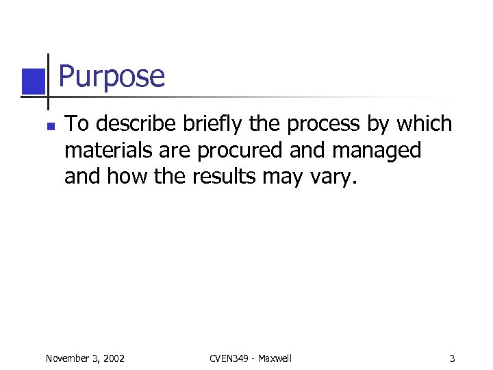 Purpose n To describe briefly the process by which materials are procured and managed
