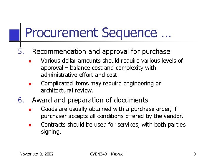 Procurement Sequence … 5. Recommendation and approval for purchase n n 6. Various dollar