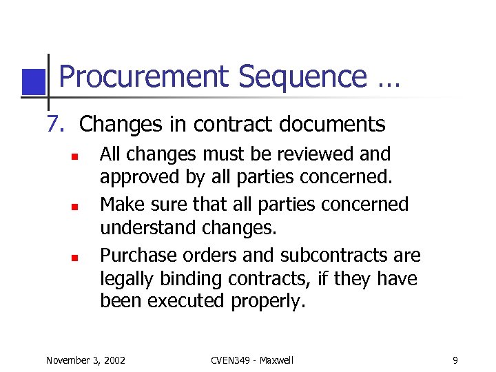 Procurement Sequence … 7. Changes in contract documents n n n All changes must