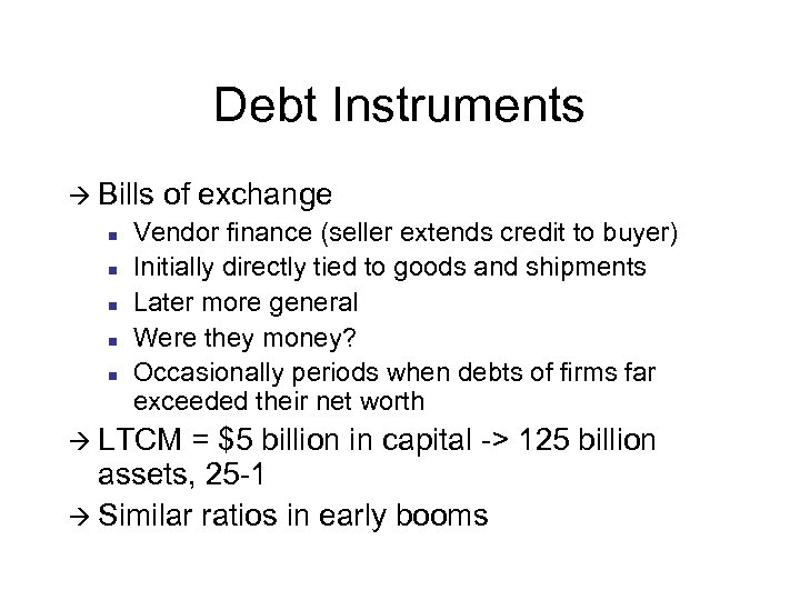 Debt Instruments à Bills n n n of exchange Vendor finance (seller extends credit