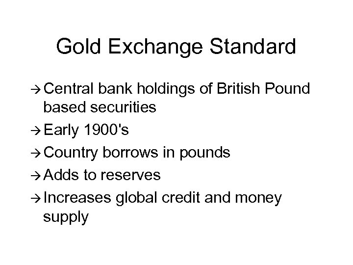 Gold Exchange Standard à Central bank holdings of British Pound based securities à Early