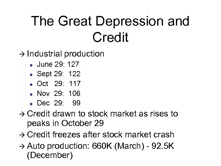 The Great Depression and Credit à Industrial n n n production June 29: 127