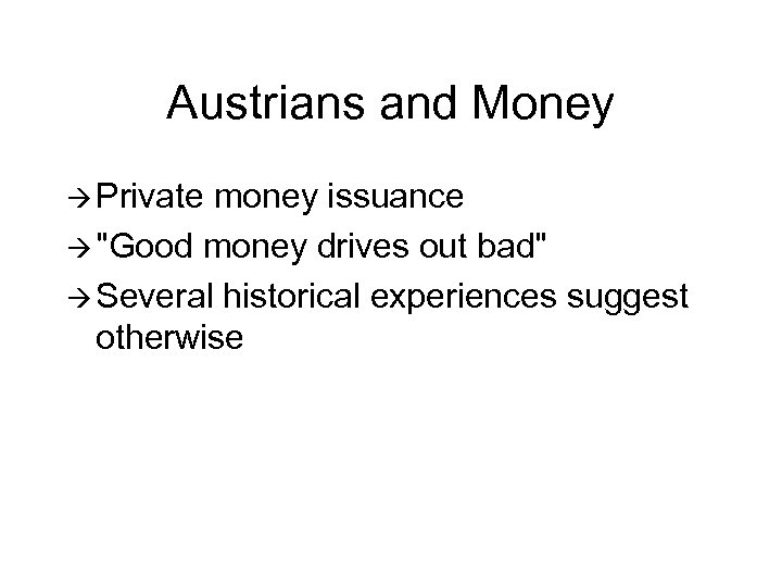 Austrians and Money à Private money issuance à 