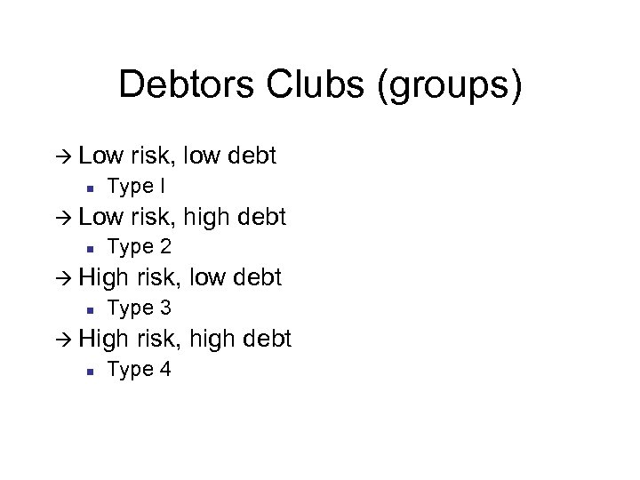 Debtors Clubs (groups) à Low n Type I à Low n risk, low debt