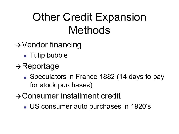 Other Credit Expansion Methods à Vendor n financing Tulip bubble à Reportage n Speculators