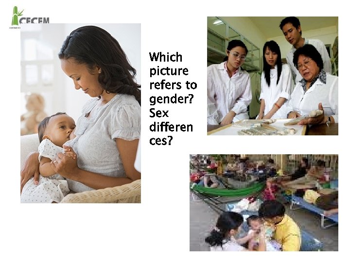 Which picture refers to gender? Sex differen ces? 