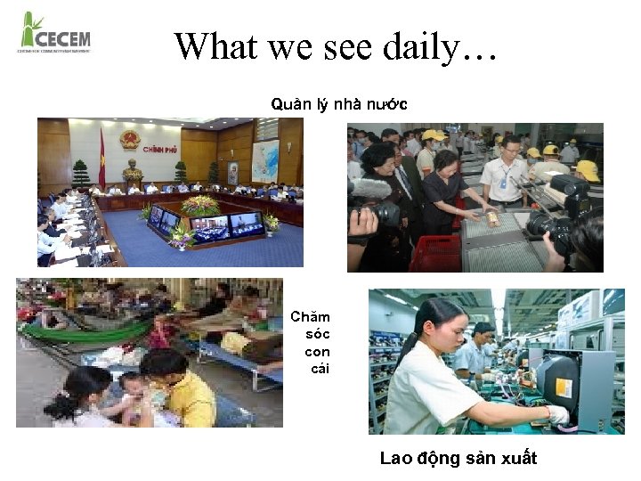 What we see daily… Quản lý nhà nước Chăm sóc con cái Lao động