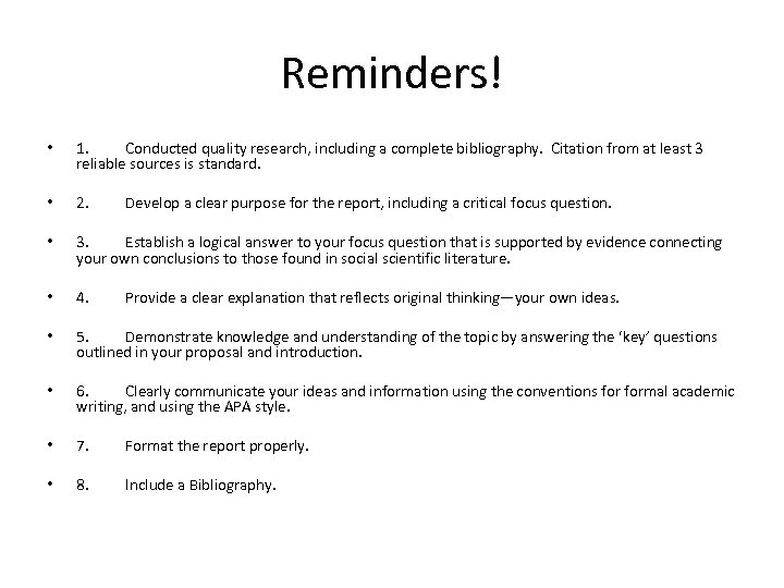 Reminders! • 1. Conducted quality research, including a complete bibliography. Citation from at least