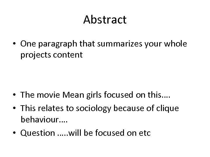 Abstract • One paragraph that summarizes your whole projects content • The movie Mean