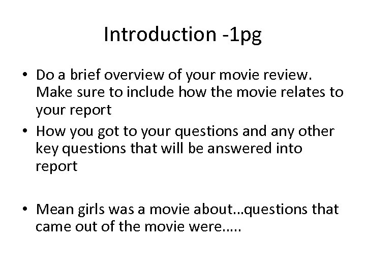 Introduction -1 pg • Do a brief overview of your movie review. Make sure