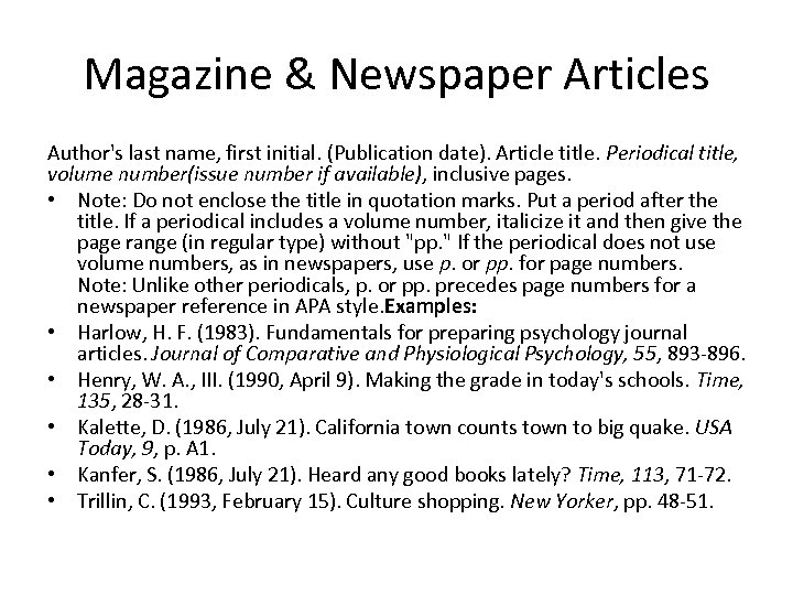 Magazine & Newspaper Articles Author's last name, first initial. (Publication date). Article title. Periodical