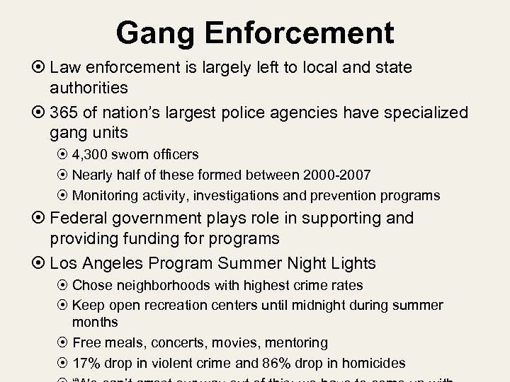 Gang Enforcement Law enforcement is largely left to local and state authorities 365 of