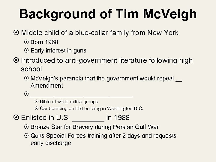 Background of Tim Mc. Veigh Middle child of a blue-collar family from New York