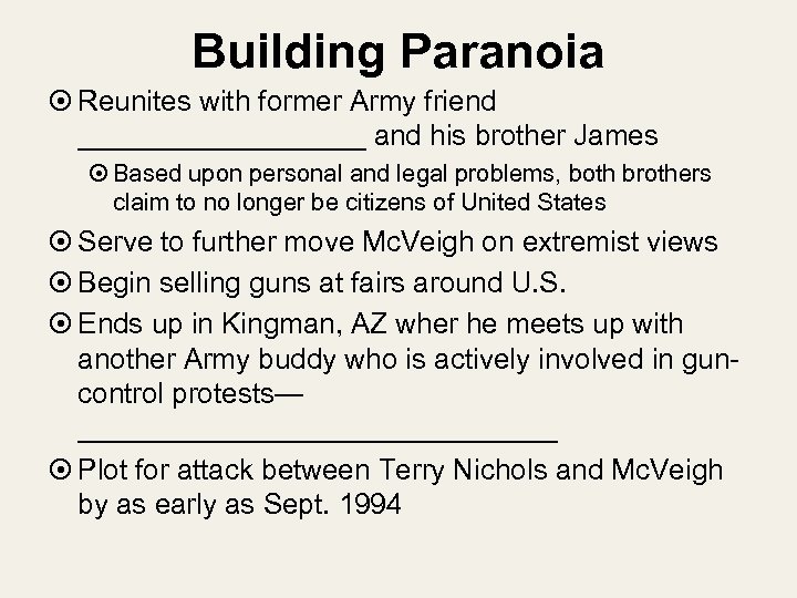 Building Paranoia Reunites with former Army friend _________ and his brother James Based upon