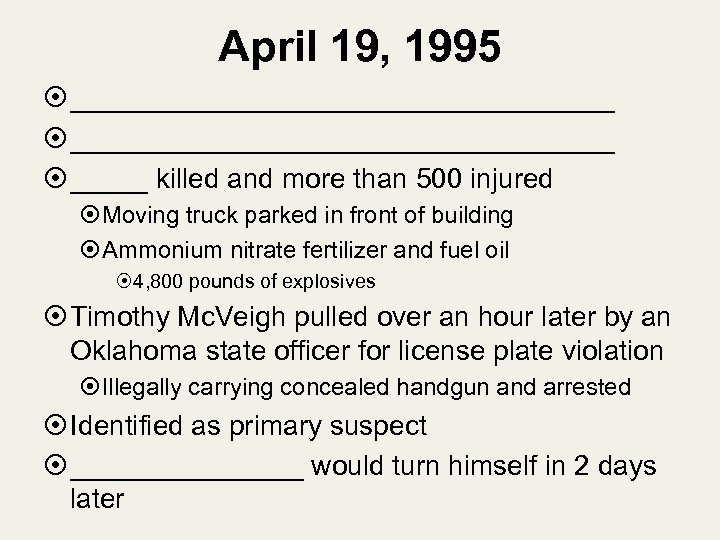 April 19, 1995 ___________________________________ killed and more than 500 injured Moving truck parked in
