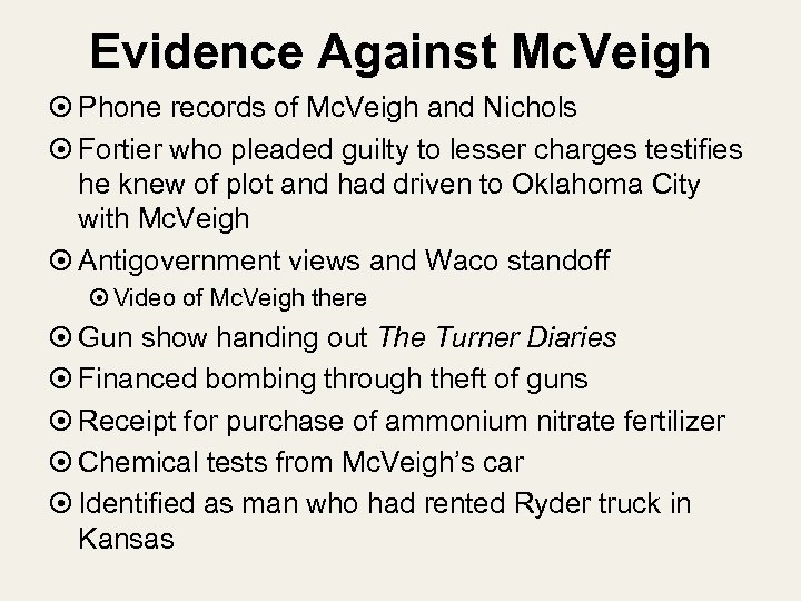 Evidence Against Mc. Veigh Phone records of Mc. Veigh and Nichols Fortier who pleaded