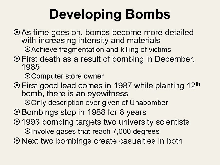 Developing Bombs As time goes on, bombs become more detailed with increasing intensity and