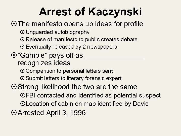 Arrest of Kaczynski The manifesto opens up ideas for profile Unguarded autobiography Release of
