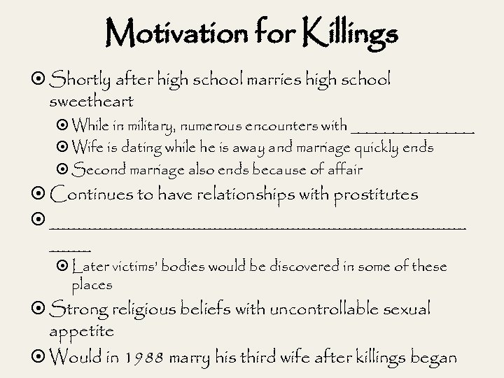 Motivation for Killings Shortly after high school marries high school sweetheart While in military,
