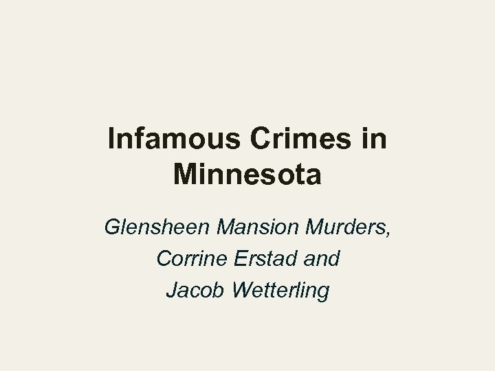 Infamous Crimes in Minnesota Glensheen Mansion Murders, Corrine Erstad and Jacob Wetterling 