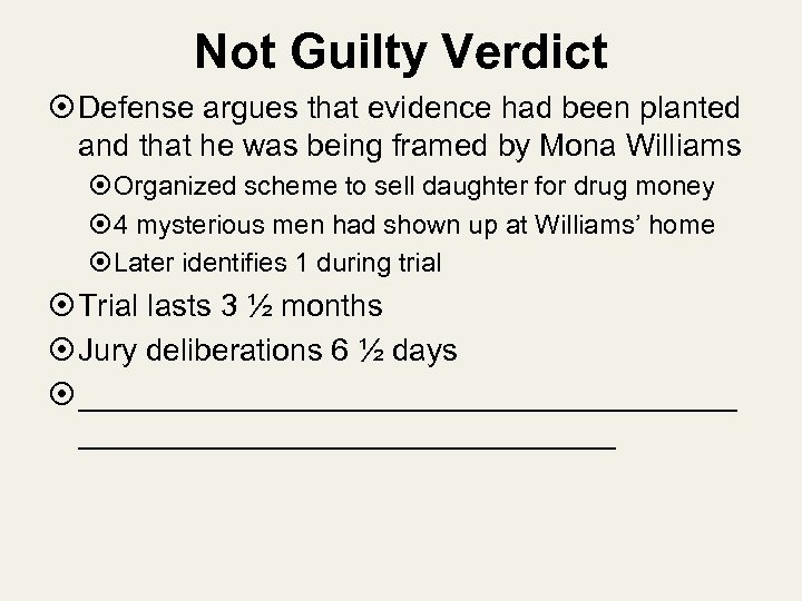 Not Guilty Verdict Defense argues that evidence had been planted and that he was