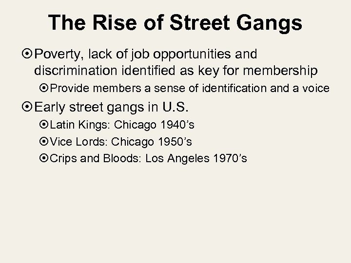 The Rise of Street Gangs Poverty, lack of job opportunities and discrimination identified as