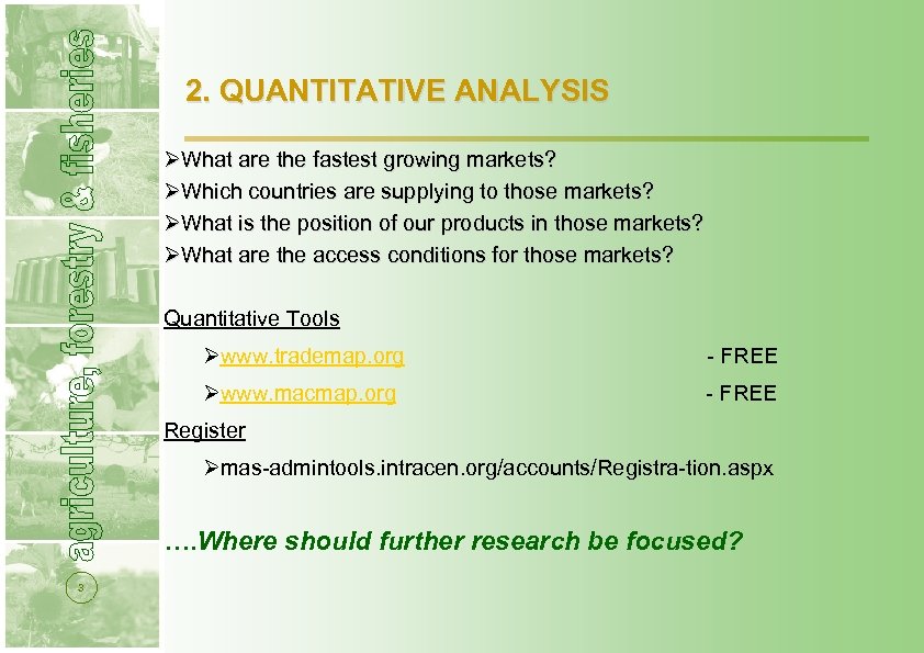 2. QUANTITATIVE ANALYSIS ØWhat are the fastest growing markets? ØWhich countries are supplying to