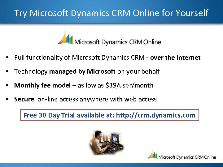 Try Microsoft Dynamics CRM Online for Yourself • Full functionality of Microsoft Dynamics CRM