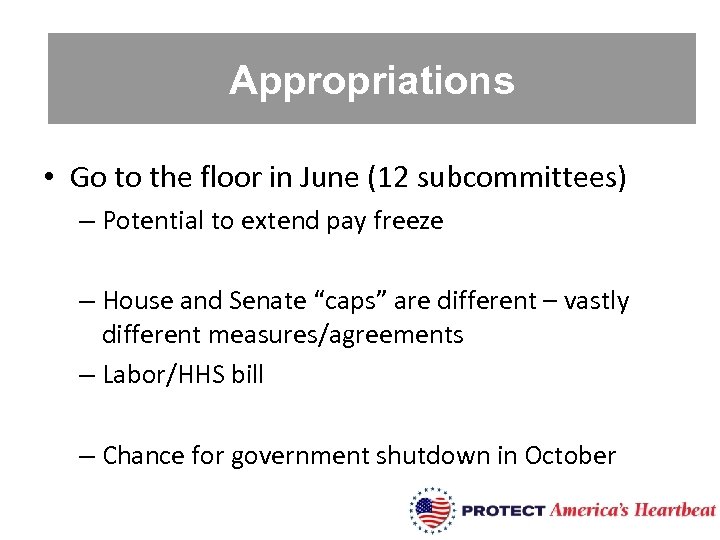 Appropriations • Go to the floor in June (12 subcommittees) – Potential to extend