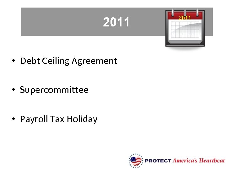2011 • Debt Ceiling Agreement • Supercommittee • Payroll Tax Holiday 2011 