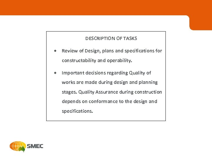 DESCRIPTION OF TASKS · Review of Design, plans and specifications for constructability and operability.