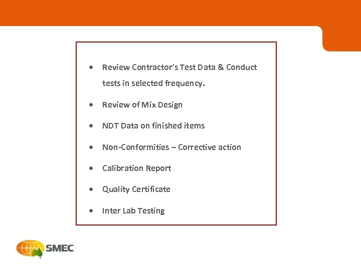 · Review Contractor’s Test Data & Conduct tests in selected frequency. · Review of