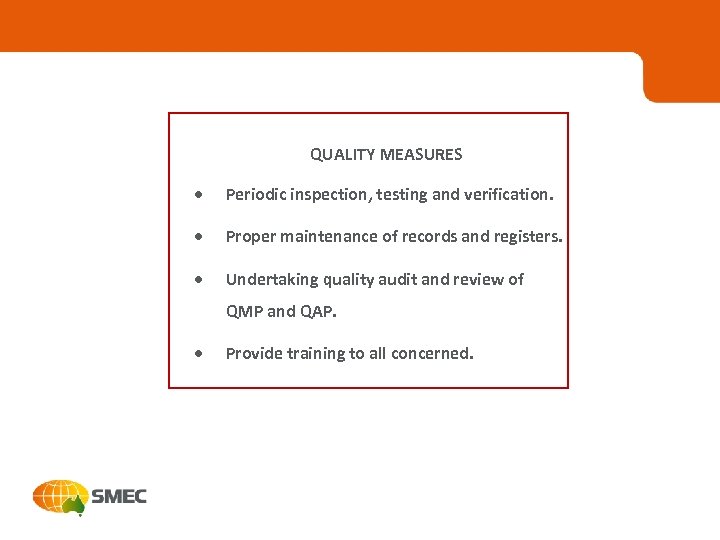 QUALITY MEASURES · Periodic inspection, testing and verification. · Proper maintenance of records and