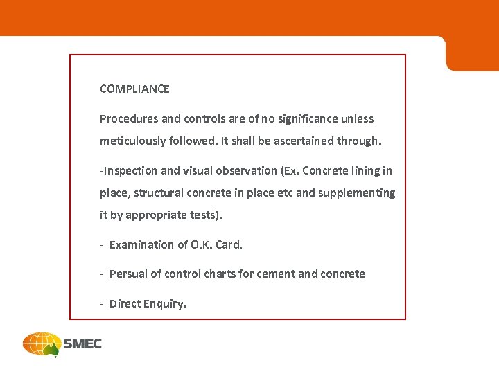 COMPLIANCE Procedures and controls are of no significance unless meticulously followed. It shall be