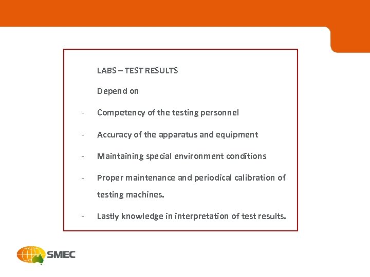 LABS – TEST RESULTS Depend on - Competency of the testing personnel - Accuracy