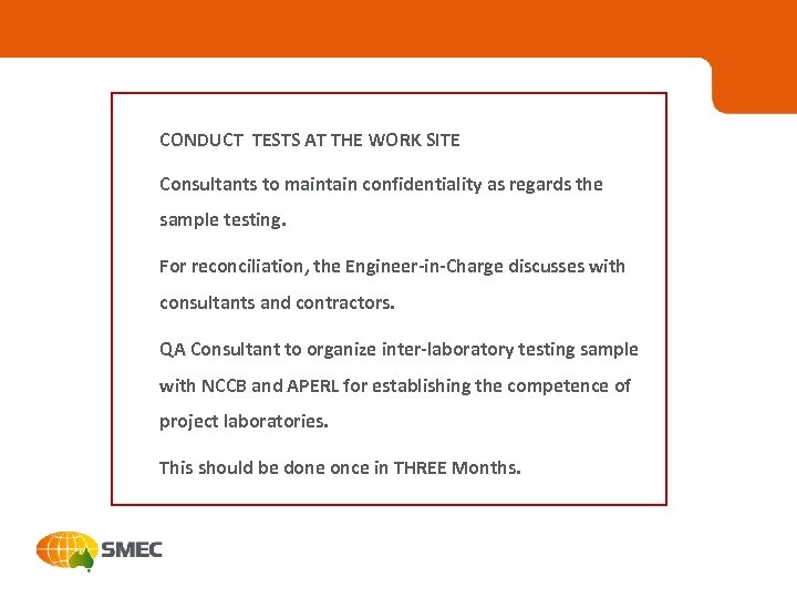 CONDUCT TESTS AT THE WORK SITE Consultants to maintain confidentiality as regards the sample