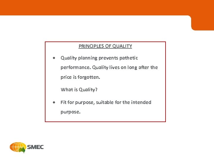 PRINCIPLES OF QUALITY · Quality planning prevents pathetic performance. Quality lives on long after