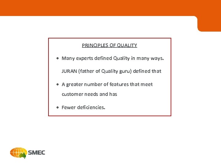 PRINCIPLES OF QUALITY · Many experts defined Quality in many ways. JURAN (father of