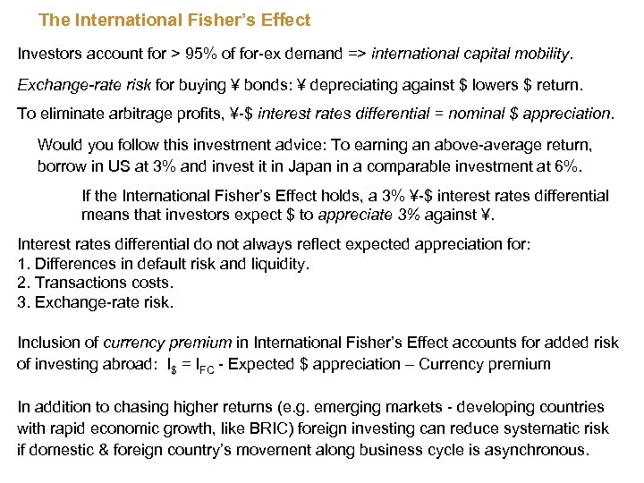The International Fisher’s Effect Investors account for > 95% of for-ex demand => international