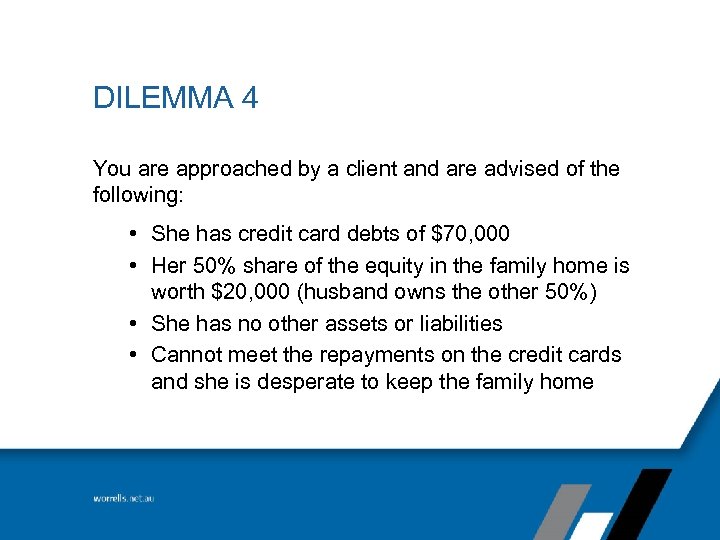 DILEMMA 4 You are approached by a client and are advised of the following: