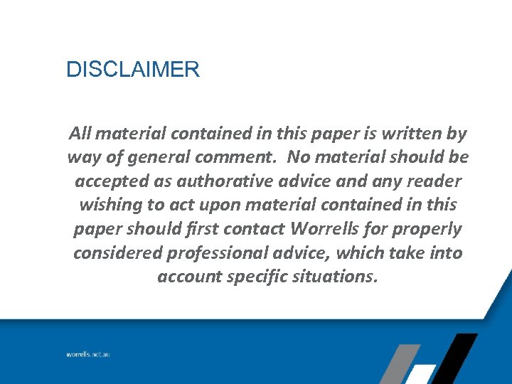 DISCLAIMER All material contained in this paper is written by way of general comment.