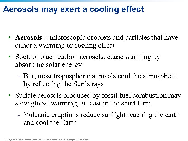 Aerosols may exert a cooling effect • Aerosols = microscopic droplets and particles that