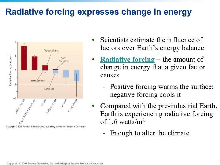 Radiative forcing expresses change in energy • Scientists estimate the influence of factors over